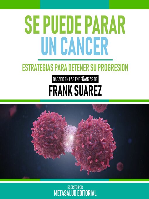 Title details for Se Puede Parar Un Cancer--Basado En Las Enseñanzas De Frank Suarez by Metasalud Editorial - Available